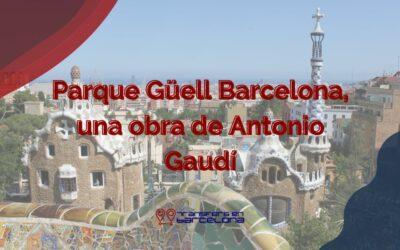 El Parque Güell, uno de los parques más visitados de Barcelona