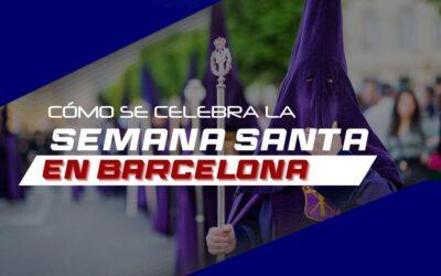 ¿Cómo se celebra la Semana Santa en Barcelona?