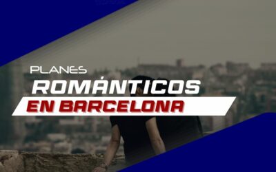 Planes románticos en Barcelona