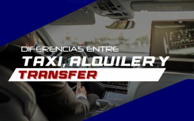 Diferencia entre taxi, alquiler de coche y transfer privado